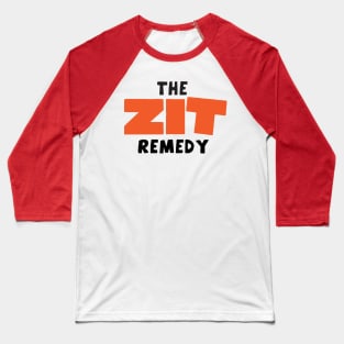 The Zit Remedy Baseball T-Shirt